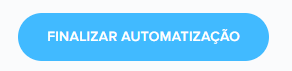 Botão finalizar automatização no Pluga