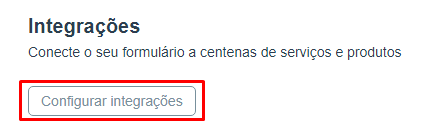 Botão Configurar integrações no formulário Respondi